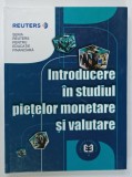 INTRODUCERE IN STUDIUL PIETELOR MONETARE SI VALUTARE , 2000