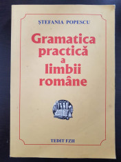 GRAMATICA PRACTICA A LIMBII ROMANE - Stefania Popescu (editura Tedit 2009) foto