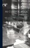 Mi Cura De Agua: Higiene Y Medicina Por La Curaci