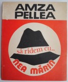 Sa radem cu... Nea Marin &ndash; Amza Pellea