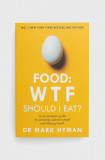 Hodder &amp; Stoughton carte Food: Wtf Should I Eat?, Mark Hyman