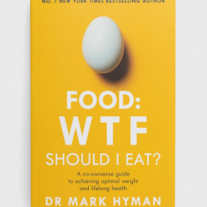 Hodder & Stoughton carte Food: Wtf Should I Eat?, Mark Hyman