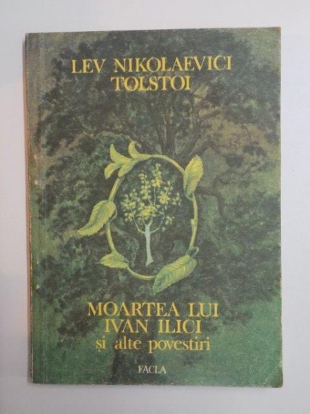 MOARTEA LUI IVAN ILICI SI ALTE POVESTIRI de LEV NIKOLAEVICI TOLSTOI , 1987