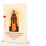 Canoane de rugaciune la Sfanta Cuvioasa Parascheva