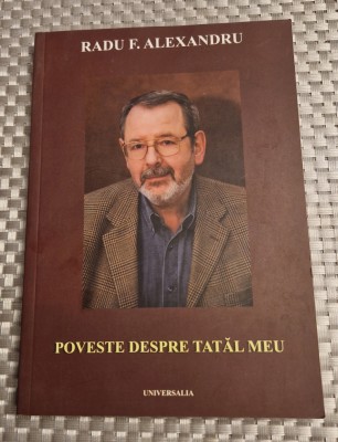 Poveste despre tatal meu Radu F. Alexandru foto