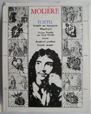 Teatru. Tartuffe sau Impostorul. Mizantropul. George Dandin sau Sotul Pacalit. Avarul. Burghezul gentilom. Femeile savante &amp;ndash; Moliere foto