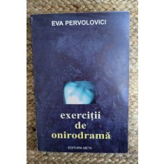EXERCITII DE ONIRODRAMA-EVA PERVOLOVICI