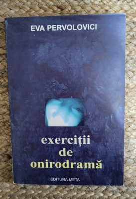 EXERCITII DE ONIRODRAMA-EVA PERVOLOVICI foto