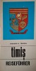 Timis. Reisefuhrer durch den Kreis &ndash; Theodor N. Trapcea (editie in limba germana)