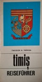 Timis. Reisefuhrer durch den Kreis &ndash; Theodor N. Trapcea (editie in limba germana)