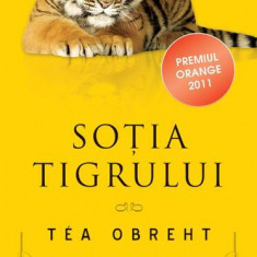 SoÅ£ia tigrului - Paperback brosat - Tea Obreht - RAO