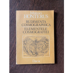 Johannes Honterus Rudimenta Cosmographica. Elementele Cosmografiei