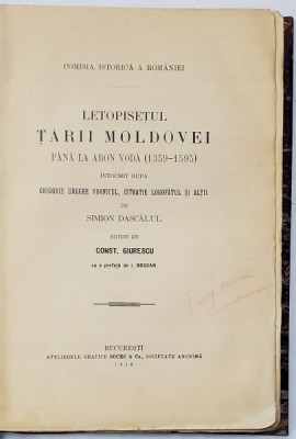 LETOPISETUL TARII MOLDOVEI PANA LA ARON VODA 1359-1595 - BUCURESTI, 1916 foto