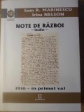 NOTE DE RAZBOI INEDITE. 1916 - IN PRIMUL VAL-SUBLOCOTENENT IOAN R. MARINESCU, IRINA NELSON, 2016