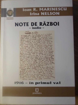 NOTE DE RAZBOI INEDITE. 1916 - IN PRIMUL VAL-SUBLOCOTENENT IOAN R. MARINESCU, IRINA NELSON foto