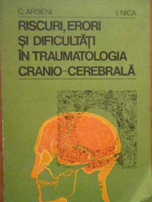 Riscuri, Erori Si Dificultati In Traumatologia Cranio-cerebra - C.arseni I.nica ,284022 foto