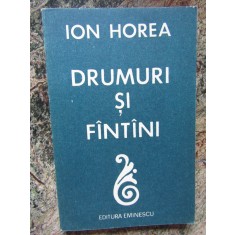 Drumuri si fintini - Ion Horea