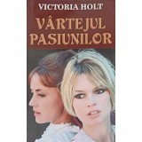 VARTEJUL PASIUNILOR-VICTORIA HOLT-250025