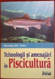 Tehnologii si amenajari in Piscicultura - Nicolae Gh. Turliu (2010)