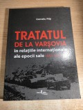 Tratatul de la Varsovia in relatiile internationale ale epocii sale (1955-1991) - Corneliu Filip (Editura Cetatea de Scaun, 2007)