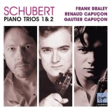 Schubert: Piano Trios Nos 1 &amp; 2 | Renaud Capucon, Frank Braley, Gautier Capucon