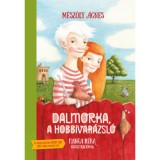 Dalmorka, a hobbivar&aacute;zsl&oacute; - M&eacute;sz&ouml;ly &Aacute;gnes