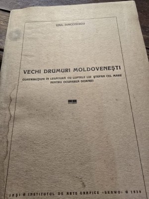 Vechi drumuri Moldovenesti - Contributiuni in legatura cu luptele lui Stefan cel Mare pentru ocuparea Domniei- Emil Diaconescu foto