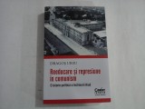 REEDUCARE SI REPRESIUNE IN COMUNISM - O ISTORIE A INCHISORII AIUD - DRAGOS URSU