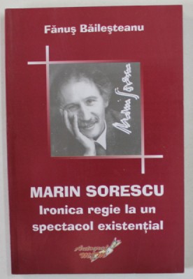 MARIN SORESCU , IRONICA REGIE LA UN SPECTACOL EXISTENTIAL de FANUS BAILESTEANU , 2008 foto