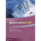 Sprich einfach B2! - Vita &eacute;s &eacute;rvel&eacute;s - K&eacute;ple&iacute;r&aacute;s &eacute;s t&eacute;makifejt&eacute;s - N&eacute;met sz&oacute;beli &eacute;retts&eacute;gire &eacute;s nyelvvizsg&aacute;ra (Goethe, Telc, ECL) - Kulcs&aacute;r P&eacute;ter