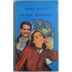 GLASUL SANGELUI de MICHEL ZEVACO , Bucuresti 1993