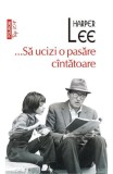...Sa ucizi o pasare cintatoare (editie de buzunar) - Editura Polirom