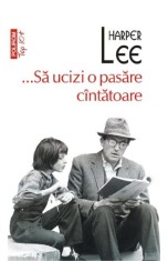 ...Sa ucizi o pasare cintatoare (editie de buzunar) - Polirom