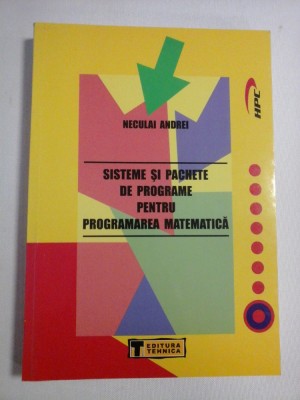 SISTEME SI PACHETE DE PROGRAME PENTRU PROGRAMAREA MATEMATICA - NECULAI ANDREI foto