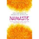 Cumpara ieftin Namaste. Calea Hindusa Spre Fericire, Implinire, Hector Garcia (Kirai), Francesc Miralles - Editura Humanitas