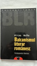 BALCANISMUL LITERAR ROM&Acirc;NESC II PERMANENTE LITERARE - MIRCEA MUTHU