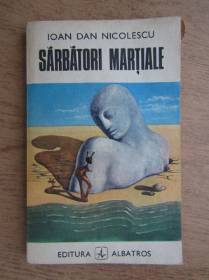 Ioan Dan Nicolescu - Sarbatori martiale (1980) foto