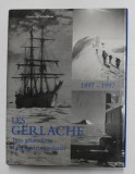 LES GERLACHE , TROIS GENERATIONS D &#039; EXPLORATEURS POLAIRES par CHARLES E. SCHELFHOUT , 1996