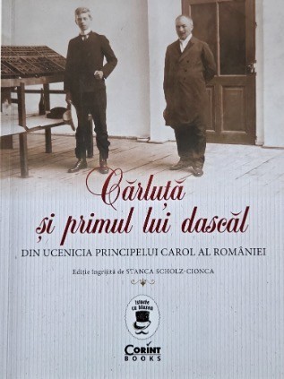 Carluta si primul lui dascal. Din ucenicia Principelui Carol al Romaniei