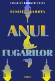 Cumpara ieftin Anul fugarilor - Sunjeev Sahota