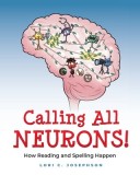 Calling All Neurons!: How Reading and Spelling Happen