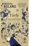 Tarfe asasine - Roberto Bolano, Alina Cantacuzino