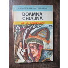 Doamna Chiajna - A. I. Odobescu, Roman Istoric, Editura Ion Creanga, Ed. a II-a, 1980, 224 pagini, Cartonata
