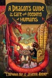 A Dragon&#039;s Guide to the Care and Feeding of Humans