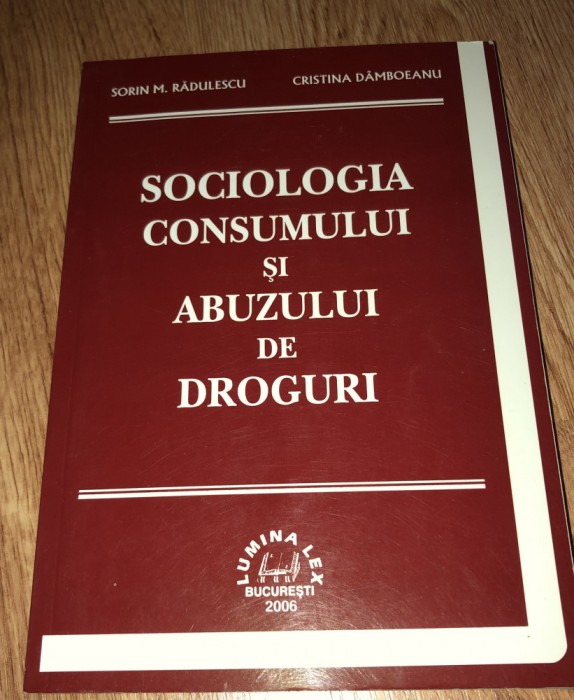 Sorin Radulescu, Cristina Damboeanu-Sociologia consumului si abuzului de droguri