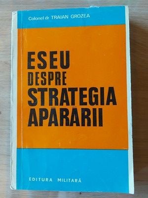 Eseu despre strategia apararii- Traian Grozea foto