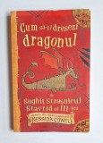 Cum să-ți dresezi dragonul. de Sughiț Strașnicul Stavrid al III-lea &ndash; C. Cowell, Ed. Corint Junior, 2007