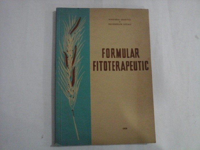 FORMULAR FITOTERAPEUTIC - MINISTERUL SANATATII SI PREVEDERILOR SOCIALE - DR. DUMITRU GR. CONSTANTINESCU, CORNELIU CONSTANTINESCU