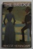 The Bridge by Maggie Hemingway, 1986, Jonathan Cape, Coperta Cartonata cu Supracoperta, Carte in Engleza