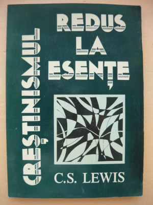 C. S. LEWIS - CRESTINISMUL REDUS LA ESENTE - 1987 foto